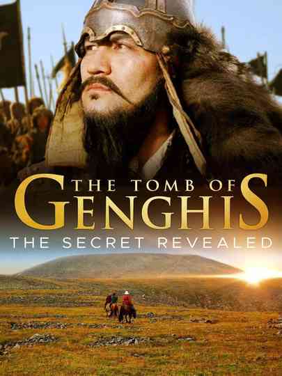 The Tomb of Genghis Khan: The Secret Revealed Poster