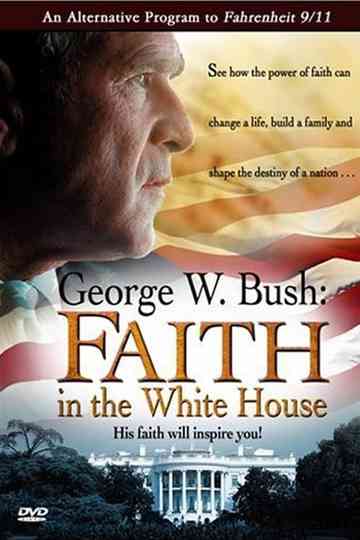 George W. Bush: Faith in the White House poster