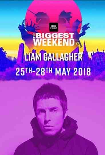 Liam Gallagher  BBC The Biggest Weekend 2018 Poster