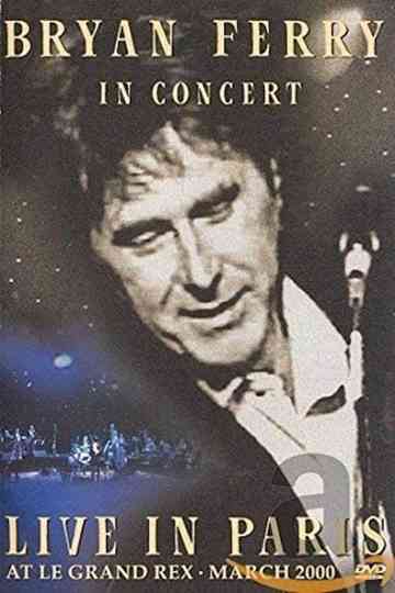 Bryan Ferry : Live in Paris at Le Grand Rex Poster