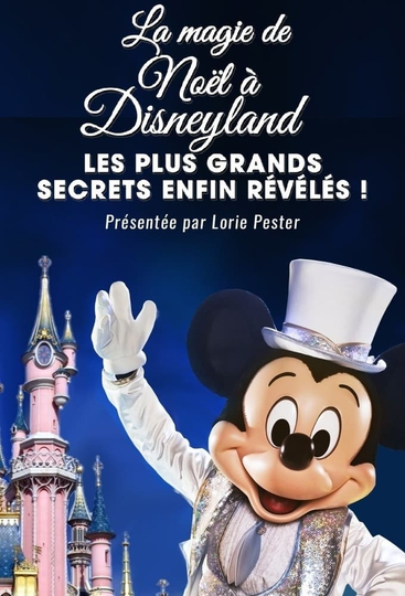 La Magie de Noël à Disneyland : Les Plus Grands Secrets Enfin Révélés ! Poster