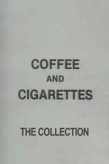 Coffee and Cigarettes Collection Poster