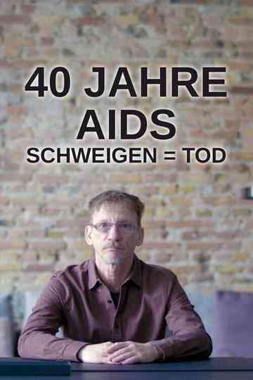 40 Jahre Aids - Schweigen = Tod Poster