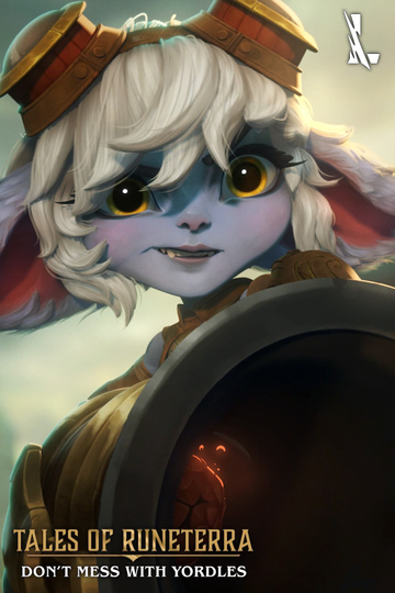 Tales of Runeterra Dont Mess with Yordles Poster