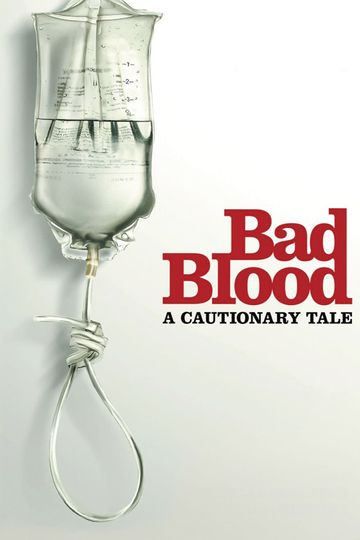 Bad Blood A Cautionary Tale
