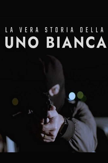 La vera storia della Uno bianca Poster