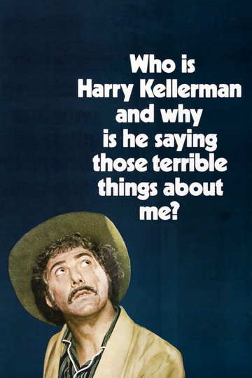 Who Is Harry Kellerman and Why Is He Saying Those Terrible Things About Me? Poster