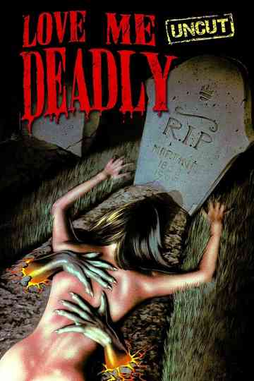 Love Me Deadly Poster