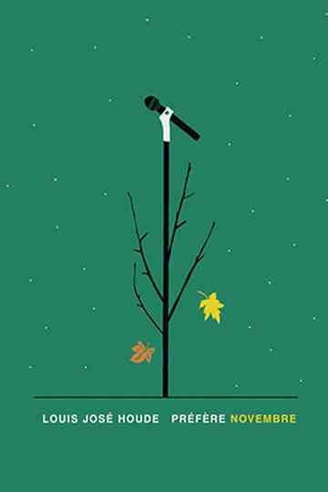 Louis Jose Houde  Préfère novembre Poster