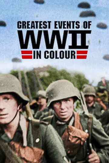 Greatest Events of World War II in Colour poster