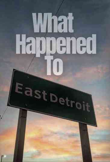 What Happened to East Detroit poster