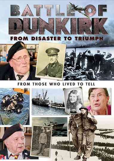 Battle of Dunkirk From Disaster to Triumph Poster