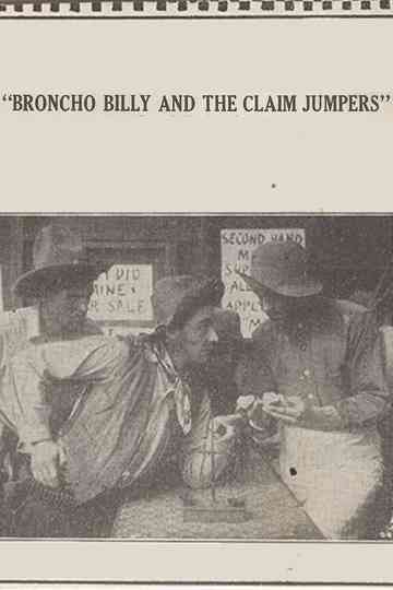 Broncho Billy and the Claim Jumpers Poster