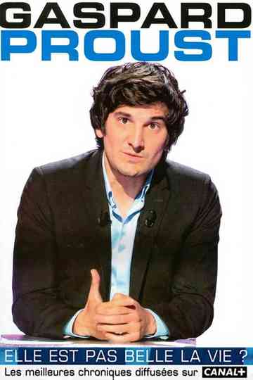 Gaspard Proust  Elle est pas belle la vie  Poster
