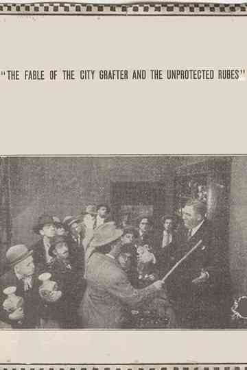 The Fable of the City Grafter and the Unprotected Rubes Poster