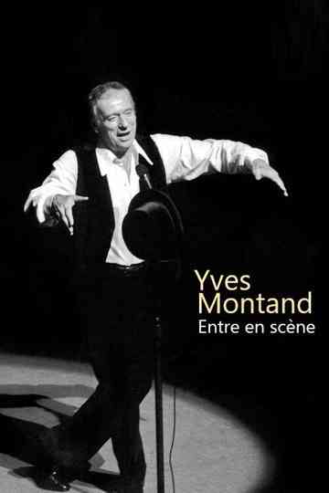 Yves Montand entre en scène Poster