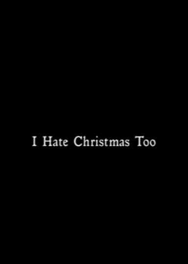 I Hate Christmas Too Poster