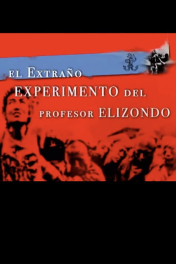 El Extraño Experimento del Profesor Elizondo Poster