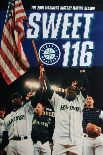 Sweet 116 The 2001 Seattle Mariners History Making Season