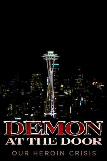 Demon at the Door: Our Heroin Crisis Poster