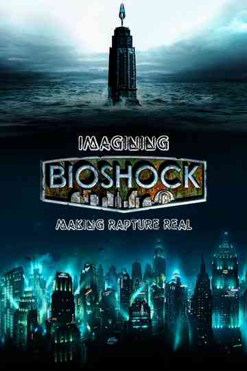 Imagining Bioshock: Making Rapture Real Poster