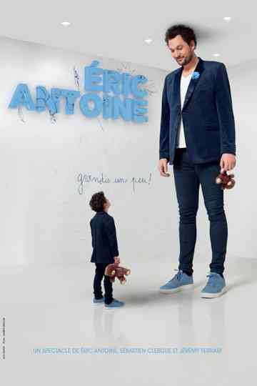 Eric Antoine - Grow Up A Little! Poster
