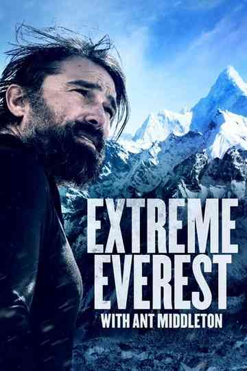 Extreme Everest with Ant Middleton Poster