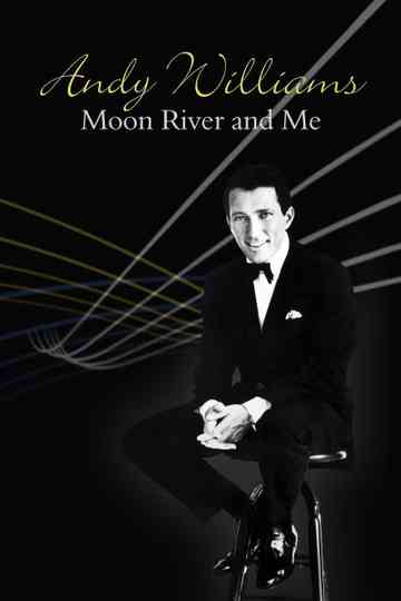 Andy Williams: Moon River and Me Poster