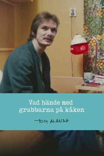 Vad hände med grabbarna på kåken poster