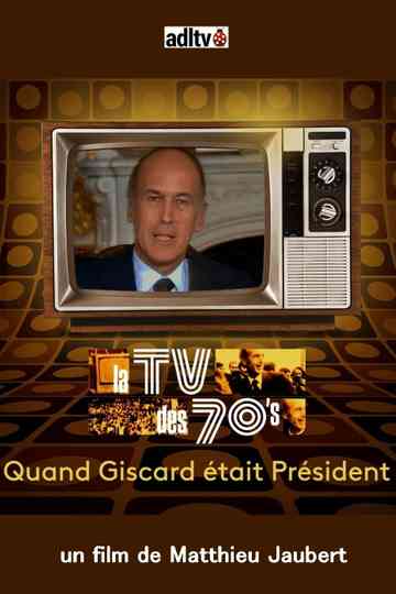 La TV des 70's : Quand Giscard était président Poster