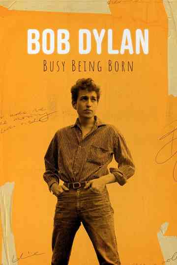 Bob Dylan: Busy Being Born Poster