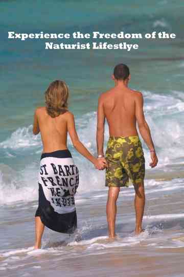 Experience the Freedom of the Naturist Lifestyle Poster