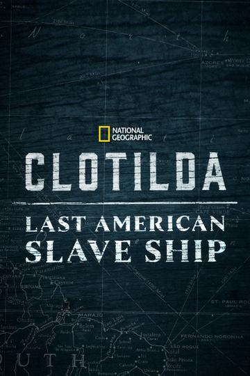 Clotilda: Last American Slave Ship