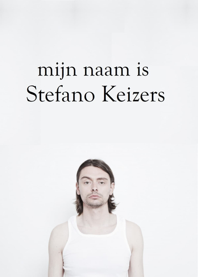 Mijn naam is Stefano Keizers Poster