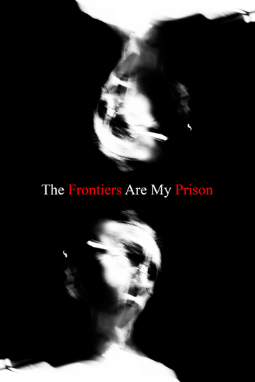 The Frontiers Are My Prison