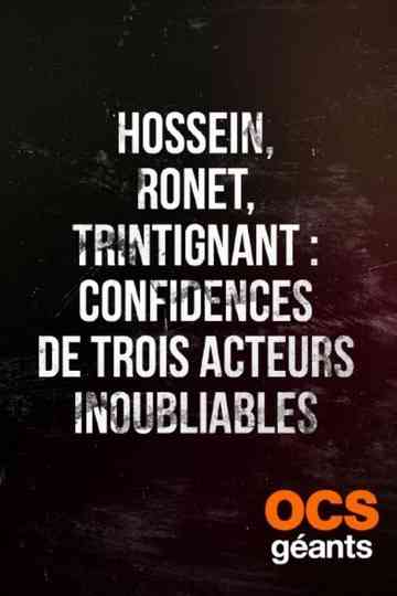 Hossein, Ronet, Trintignant : Confidences de trois acteurs inoubliables Poster