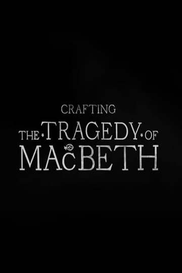 Crafting the Tragedy of Macbeth Poster