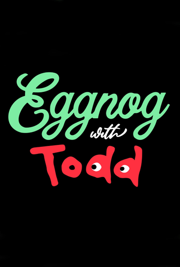 Eggnog with Todd Poster