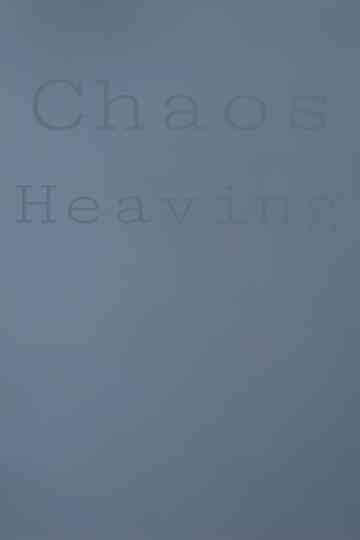 Chaos Heaving Poster