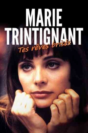 Marie Trintignant, tes rêves brisés Poster