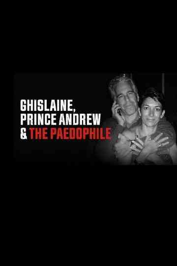 Ghislaine Prince Andrew and the Paedophile