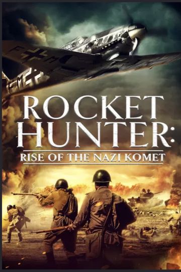 Rocket Hunter Rise of the Nazi Komet