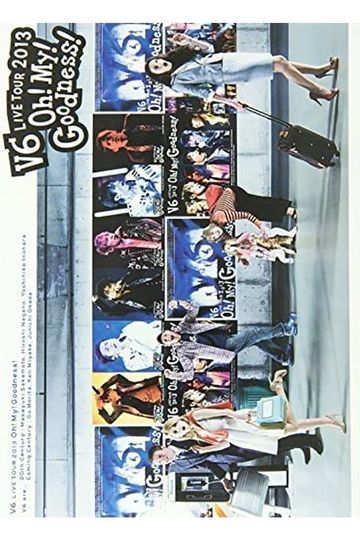 V6 LIVE TOUR 2013 Oh My Goodness