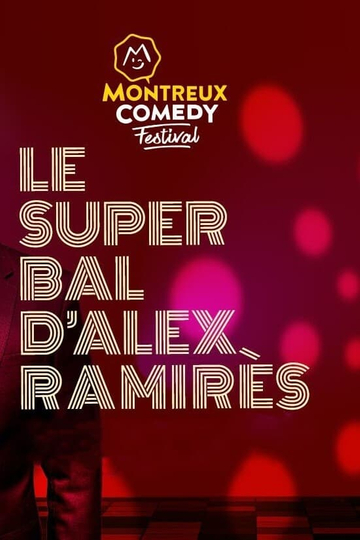 Montreux Comedy Festival - Le super bal d'Alex Ramirès