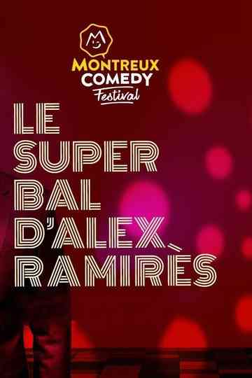Montreux Comedy Festival - Le super bal d'Alex Ramirès poster