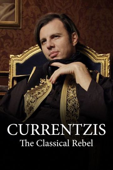 Currentzis The Classical Rebel