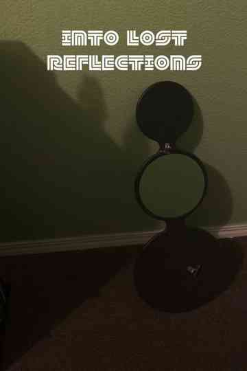 Into Lost Reflections Poster