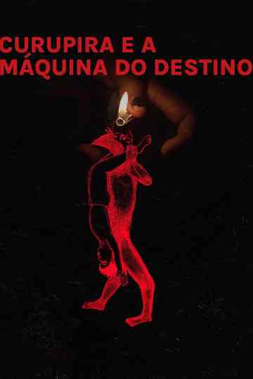 Curupira and the Machine of the Destiny Poster