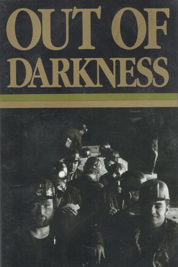 Out of Darkness The Mine Workers Story