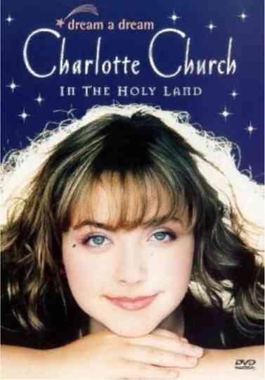 Dream a Dream Charlotte Church in the Holy Land Poster